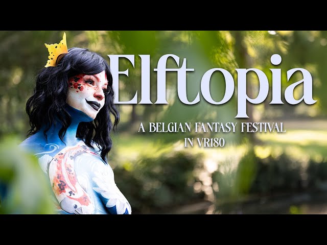 Elftopia Festival 2025 - Experience Cosplay and Bodypaint in VR180 3D