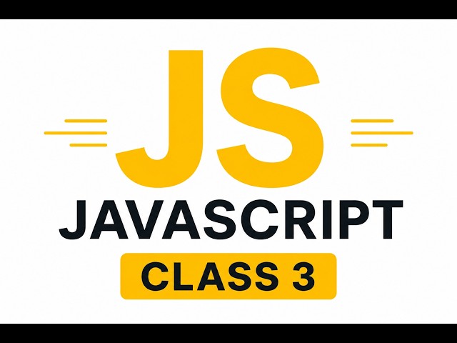 JavaScript Class 3 | JavaScript Tutorial for Beginners | Learn JavaScript Step by Step