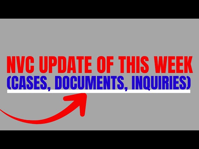 NVC UPDATE OF THIS WEEK (11-24-2025) | CASES, DOCUMENTS & INQUIRIES
