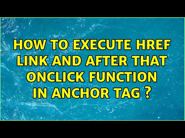 How to execute href link and after that onClick function in Anchor tag ＜a＞?