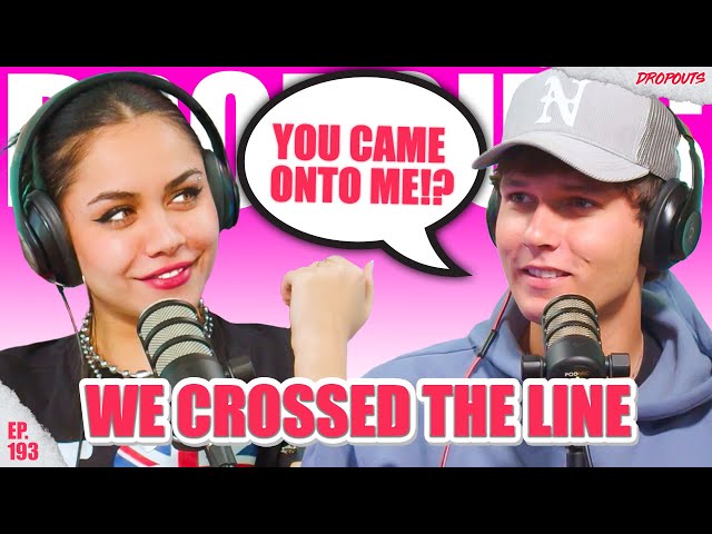 We Crossed the Line While... *Not Sober* - Dropouts #193