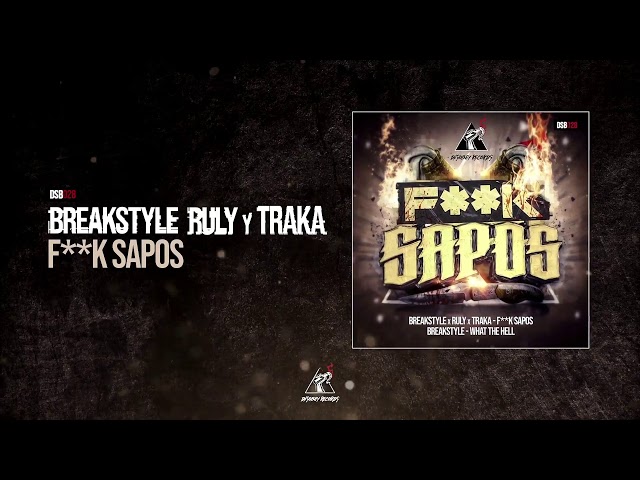 BreakStyle, Dj Ruly, Dj Traka - F**k Sapos