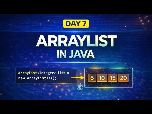 ArrayList in Java 🔥 | DSA Day 7 (Dynamic Arrays Explained)