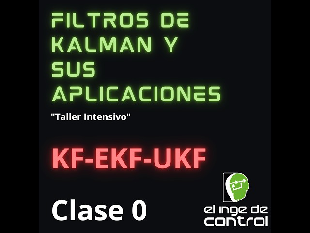 Clase 0 - Filtros de Kalman y sus aplicaciones
