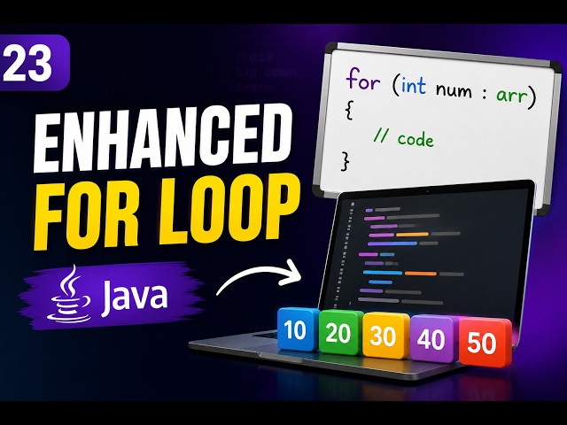 Enhanced for Loop in Java | for-each Loop Explained with Programs | Java Complete Course #23