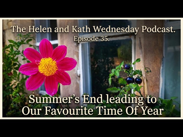 Helen and Kath Wednesday Podcast Episode 35. Fairy Houses, Foxgloves & Life’s Big Questions #crafts