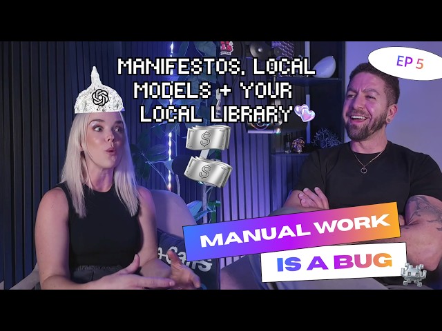Manifestos, Local Models, Local Libraries, and the OpenAI Brand Trip | Manual Work is a Bug Ep 5
