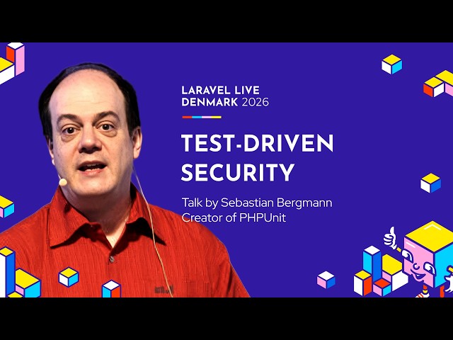 Test-Driven Security - Sebastian Bergmann - Laravel Live Denmark 2026