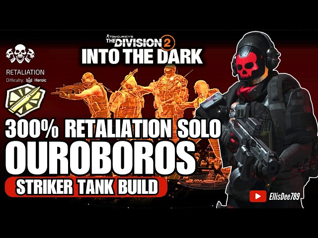 MAX 300% Retaliation SOLO | Golden Bullet | OUROBOROS Striker Tank Build - The Division 2