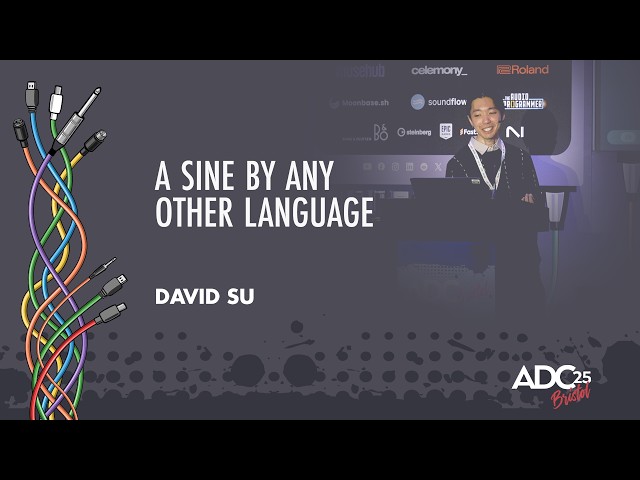 A Sine By Any Other Language - David Su - ADC 2025