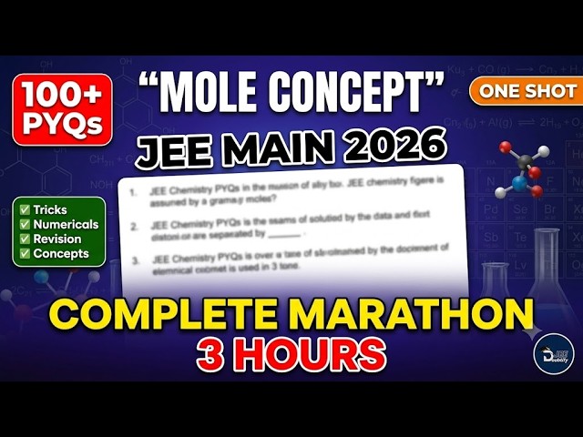 Mole Concept Complete Marathon | JEE Main 2026 | All Concepts, PYQs & Tricks in 3 Hours