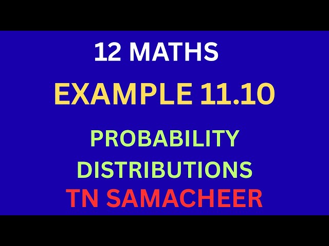 class12/Maths/Example 11.10/Probability Distributions /Tamil/IyalAcademy