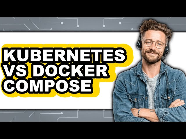Kubernetes vs Docker Compose: Which Is Better?