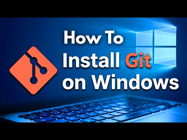 How to Install Git on Windows 10/11 PC (2026 Update)