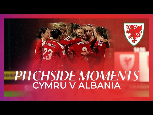 Pitchside | Cymru 4-0 Albania | Every Wales Goal in FIFA Women's World Cup Qualifier win