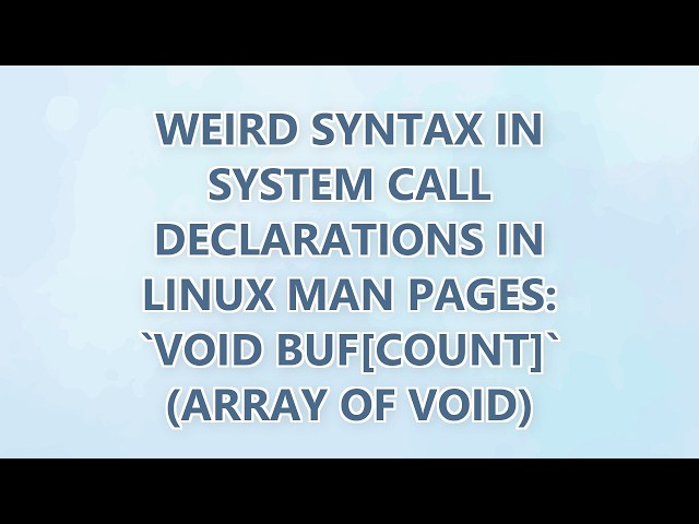Weird syntax in system call declarations in Linux man pages: `void buf[count]` (array of void) (2 SO