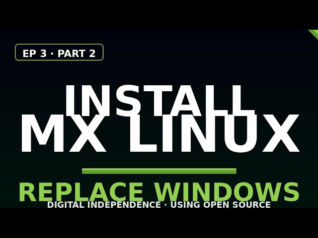 Install MX Linux (Replace Windows) | Digital Independence Ep 3 - Part 2