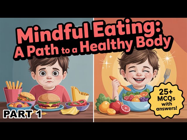 Mindful Eating: A Path to a Healthy Body | Class 6 Science | CURIOSITY | Chapter 3 | Part 1 #class6