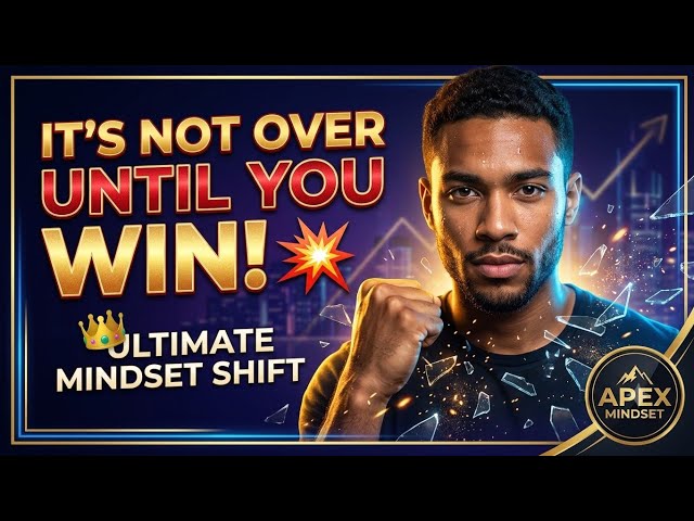 ​IT'S NOT OVER UNTIL YOU WIN! 💥 | The Ultimate Mindset Shift 👑