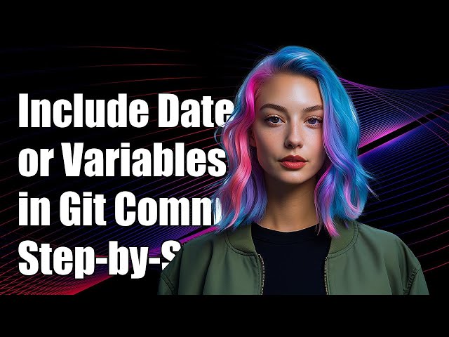 How to Include Date or Variables in Git Commit Messages: A Step-by-Step Guide
