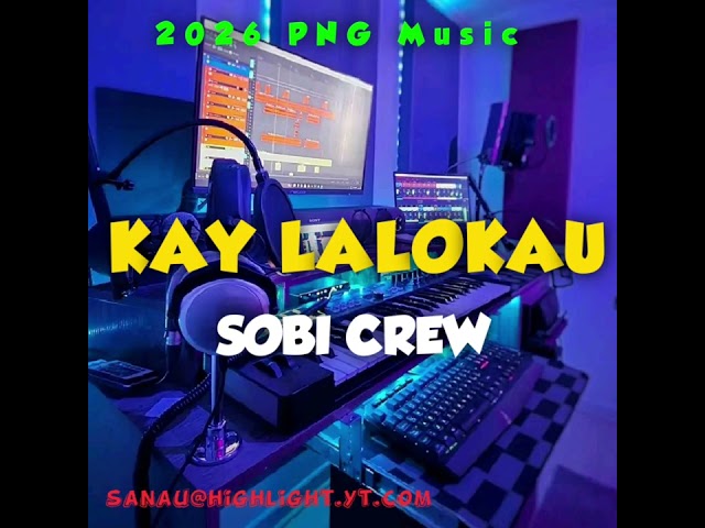 Sobi Crew- Kay Lalokau (2026)...prod by Gole