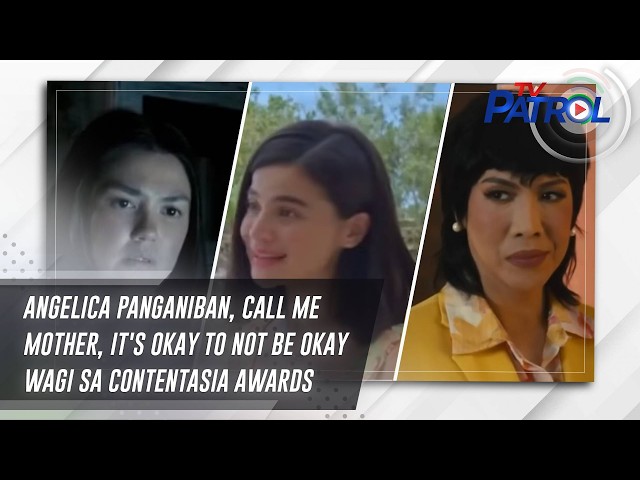 Angelica Panganiban, Call Me Mother, It's Okay To Not Be Okay wagi sa ContentAsia Awards | TV Patrol