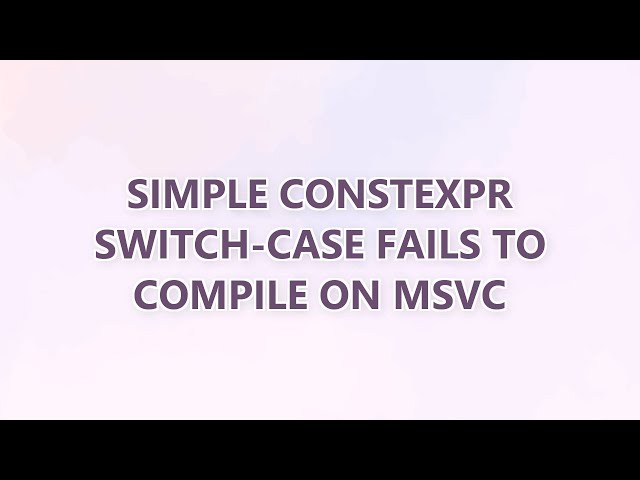 Simple constexpr switch-case fails to compile on MSVC