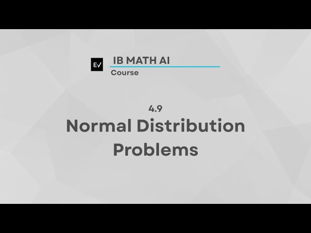 IB Math AI 4.9 | Normal Distribution Problems
