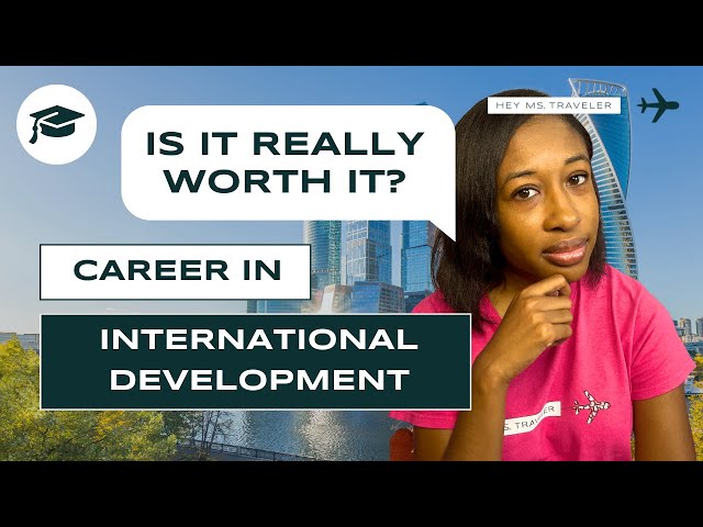 Why You Should Pursue A Career In International Development | Travel Jobs