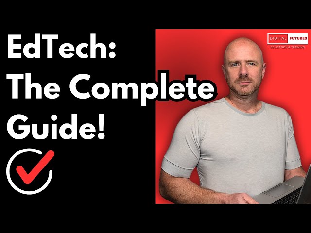 Everything You Need to Know About Educational Technology