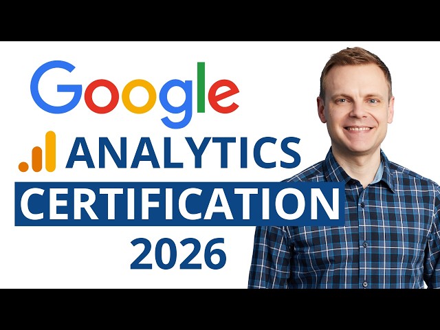 Google Analytics Certification 2026: How to Pass the Updated Exam