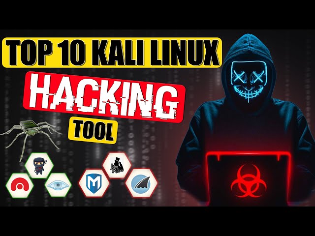 Top 10 Kali Linux Hacking Tools - 2024 Edition