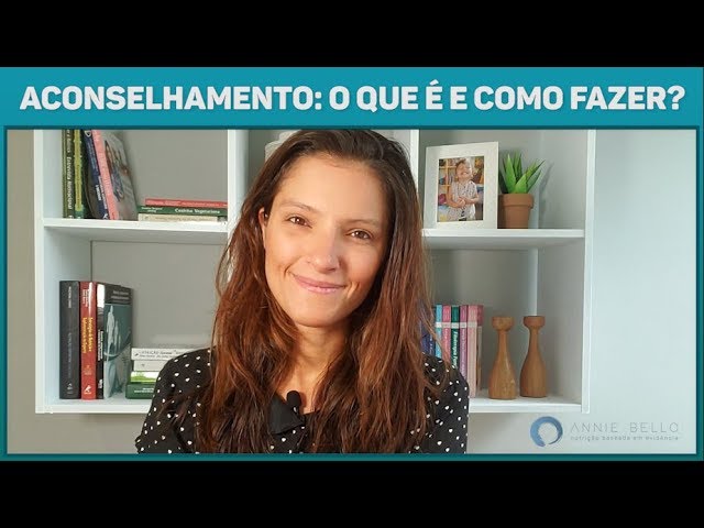 ACONSELHAMENTO: O QUE É E COMO FAZER