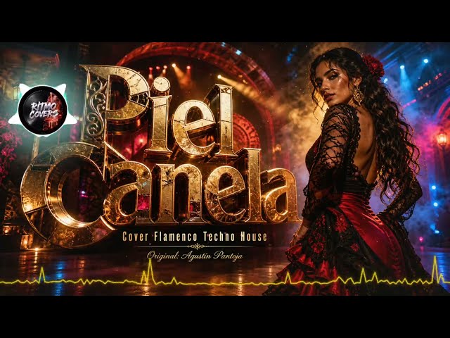 Piel Canela | Agustín Pantoja | Cover Flamenco Techno House