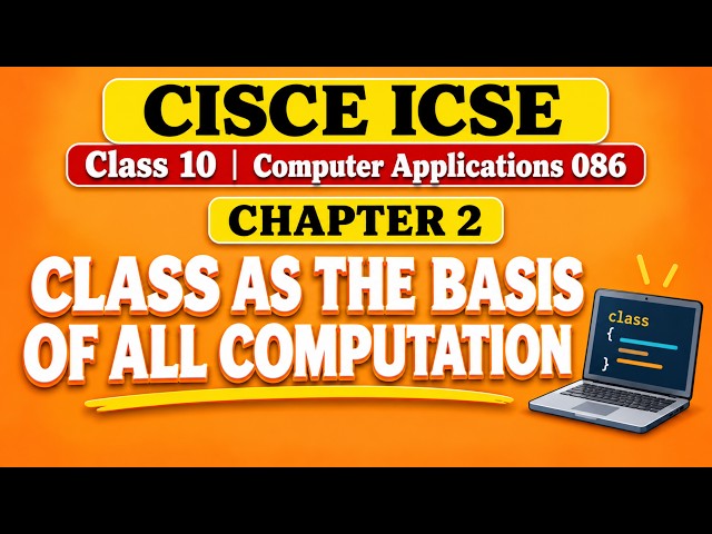 ICSE Class10 Computer Applications Ch 2 | Class as the Basis of All Computation | Part 1 #class10