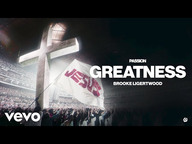 Passion, Brooke Ligertwood - Greatness (Live From Passion 2026) (Official Audio)