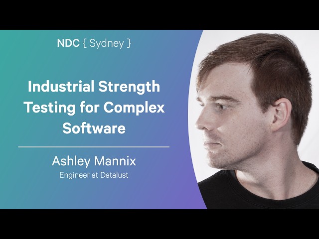 Industrial Strength Testing for Complex Software - Ashley Mannix - NDC Sydney 2026
