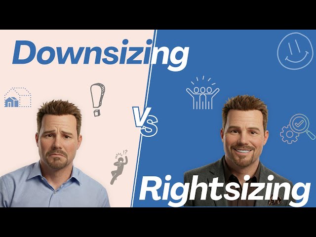 Downsizing vs. Rightsizing — Don’t Downsize Your Life,  Rightsize Your Home