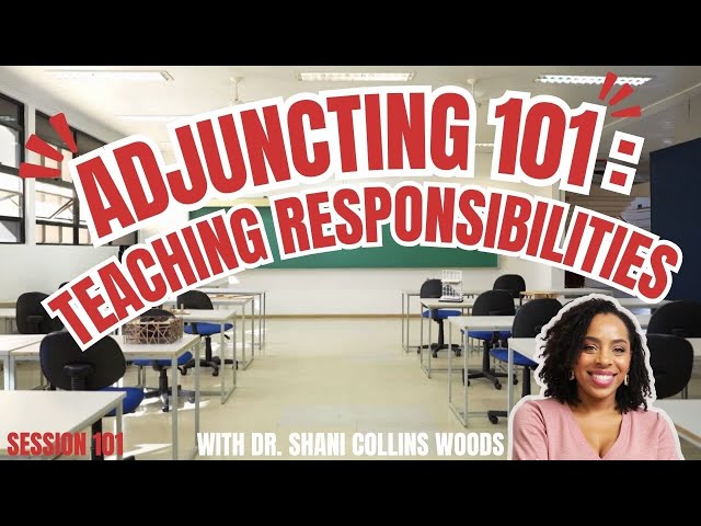 🎓 Adjuncting 101: Teaching Responsibilities | Tips for New & Aspiring Adjunct Instructors