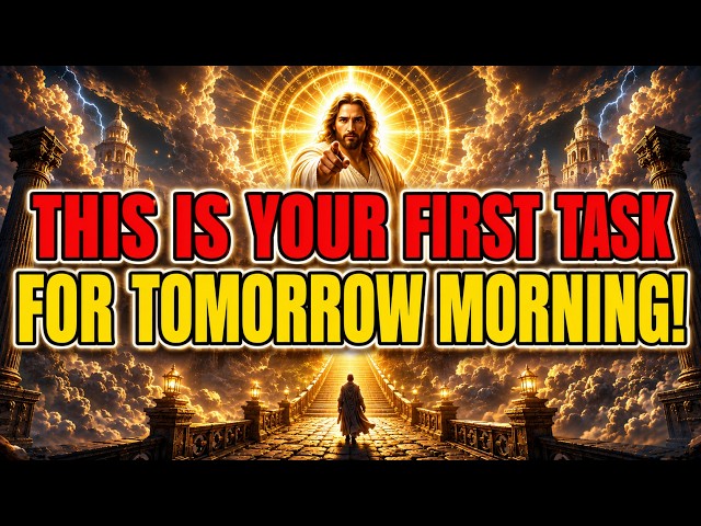 Chosen One, God Has One Critical Task For You — Complete It Tomorrow Morning! ⏰🔑