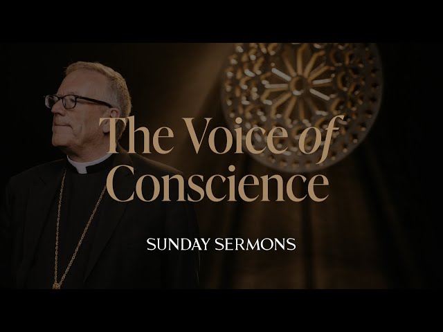 The Voice of Conscience - Bishop Barron's Sunday Sermon