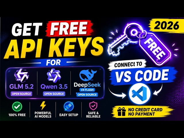 Get FREE API Keys for GLM 5.2, Qwen 3.5 & DeepSeek V4 Flash | Connect to VS Code (2026)