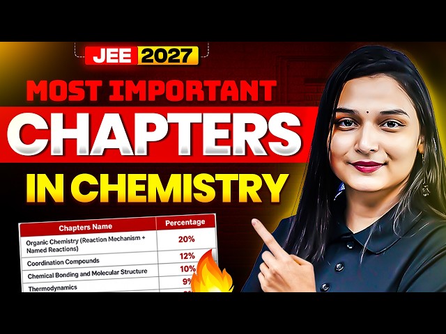 JEE 2027 : Chemistry Important Chapter Score 70+ Marks 😱 | JEE Mains 2027 Roadmap | Shilpi mam
