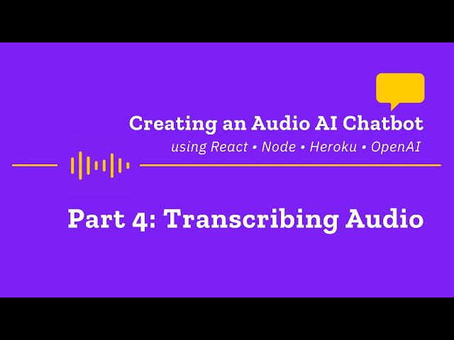 Getting started with Node, React and AI Part 4: Using the OpenAI Whisper API to transcribe audio