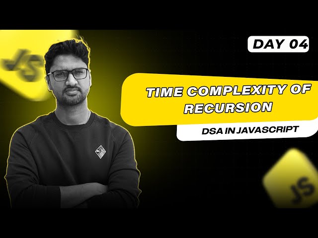 Finding the time complexity of recursion | DSA in Javascript | Vishwa Mohan