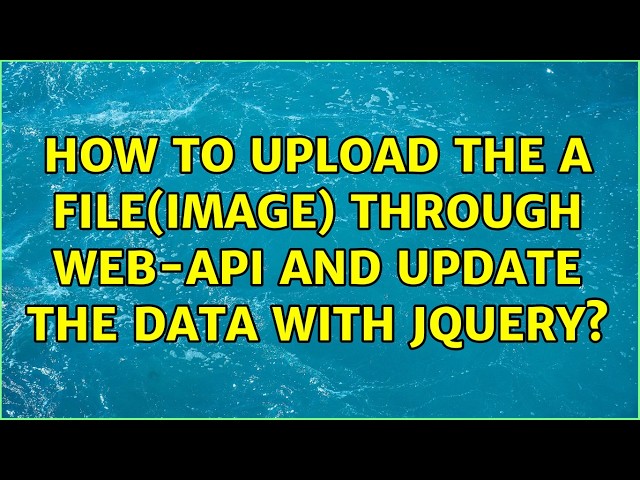 How to upload the a file(image) through Web-API and update the data with jQuery?