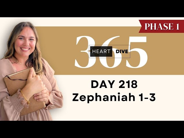 Day 218 Zephaniah 1-3 | Daily One Year Bible Study | Bible Commentary