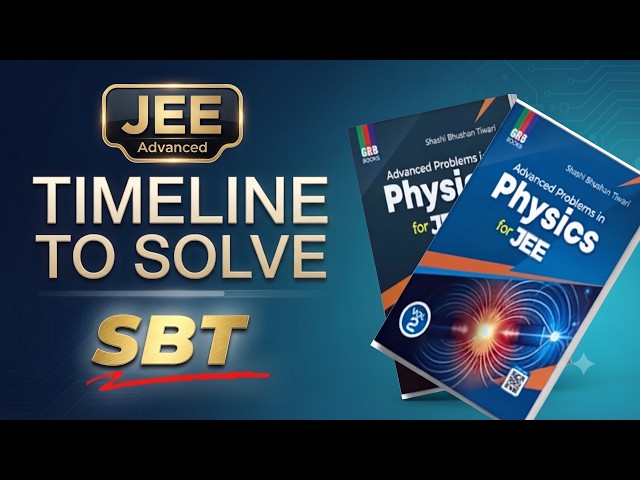SBT Problem Book: The Right Timeline to Solve It | SBT Advanced Problems is a Must Do for IIT