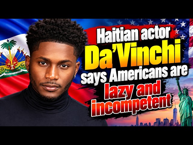Haitian actor says black Americans are lazy and incompetent