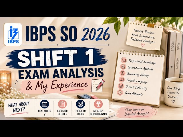 IBPS SO 2026 Shift 1 Exam Analysis & My Experience 🔥 | Difficultly level, Good Attempts & What Next?